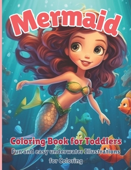 Paperback Mermaid Coloring Book for Toddlers: Fun and easy underwater Illustrations for Coloring Book