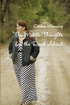 Paperback The Middle: Thoughts for the Road Ahead Book