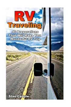 Paperback RV Traveling: 40 Preparations That Will Make You Wonderful RV Trip Book