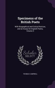 Hardcover Specimens of the British Poets: With Biographical and Critical Notices, and an Essay On English Poetry, Volume 5 Book