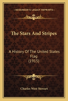 The Stars And Stripes: A History Of The United States Flag