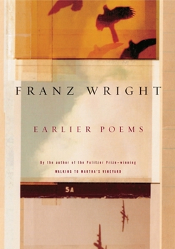 Paperback Earlier Poems of Franz Wright Book