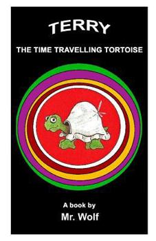 Paperback Terry: The Time Travelling Tortoise Book