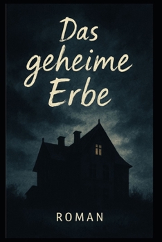 Das geheime Erbe: Roman (German Edition)
