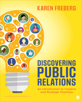 Paperback Discovering Public Relations: An Introduction to Creative and Strategic Practices Book