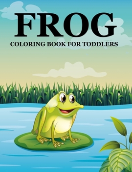 Paperback Frog Coloring Book For Toddlers Book