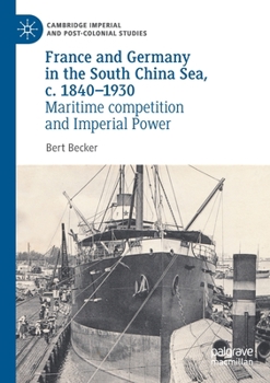 Paperback France and Germany in the South China Sea, C. 1840-1930: Maritime Competition and Imperial Power Book