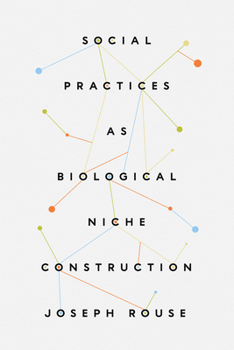 Paperback Social Practices as Biological Niche Construction Book