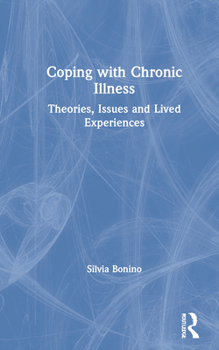 Hardcover Coping with Chronic Illness: Theories, Issues and Lived Experiences Book