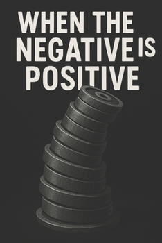 Paperback When the Negative is Positive: Eccentric Loading in Lifting Book