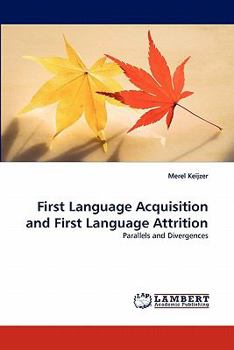 Paperback First Language Acquisition and First Language Attrition Book