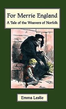 Paperback For Merrie England: A Tale of The Weavers of Norfolk Book