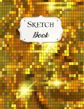 Paperback Sketch Book: Gold Sketchbook Scetchpad for Drawing or Doodling Notebook Pad for Creative Artists #10 Book