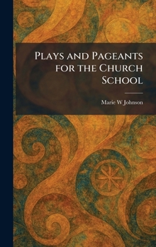 Hardcover Plays and Pageants for the Church School Book