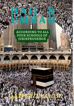 Hardcover Hajj & Umrah According to all Four Schools of Jurisprudence Book