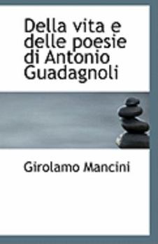 Paperback Della Vita E Delle Poesie Di Antonio Guadagnoli Book