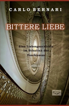 Paperback Bittere Liebe: Eine Liebesgeschichte im Schatten des Faschismus [German] Book