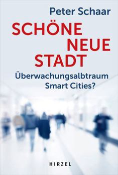 Paperback Schone Neue Stadt: Uberwachungsalbtraum Smart Cities? [German] Book