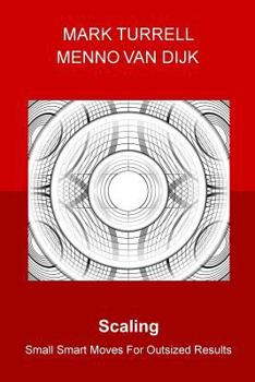 Paperback Scaling: Small Smart Moves for Outsized Results Book