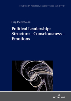 Hardcover Political Leadership: Structure - Consciousness - Emotions Book