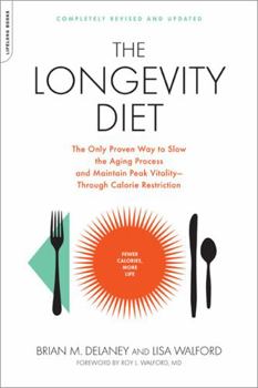Paperback The Longevity Diet: The Only Proven Way to Slow the Aging Process and Maintain Peak Vitality--Through Calorie Restriction Book