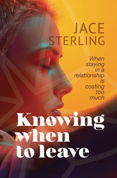 Paperback Knowing When to Leave: When Staying in a Relationship Is Costing Too Much Book