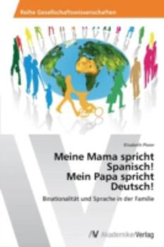 Paperback Meine Mama spricht Spanisch! Mein Papa spricht Deutsch! [German] Book