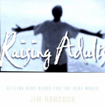 Paperback Raising Adults: Getting Kids Ready for the Real World Book