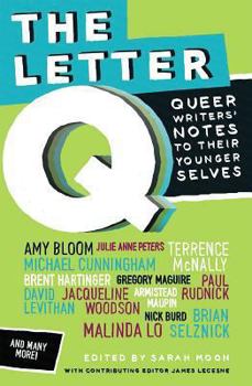 Paperback The Letter Q: Queer Writers' Notes to Their Younger Selves Book