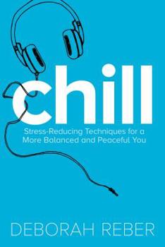 Paperback Chill: Stress-Reducing Techniques for a More Balanced, Peaceful You Book
