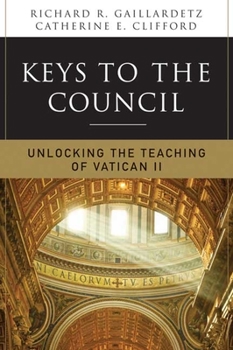 Paperback Keys to the Council: Unlocking the Teaching of Vatican II Book
