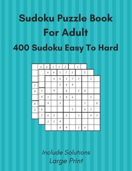 Paperback Sudoku Puzzle Book For Adult Easy To Hard: 400 Sudoku Puzzle Large Print, Include Solutions Book