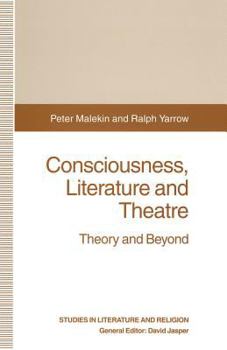 Paperback Consciousness, Literature and Theatre: Theory and Beyond Book