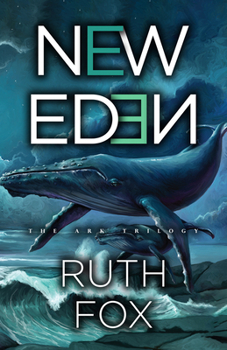 New Eden - Book #2 of the Ark Trilogy