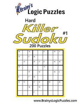 Paperback Brainy's Logic Puzzles Hard Killer Sudoku #1 200 Puzzles Book