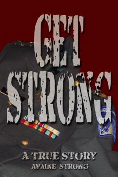 Paperback Get Strong: A True Story Book