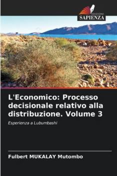 L'Economico: Processo decisionale relativo alla distribuzione. Volume 3