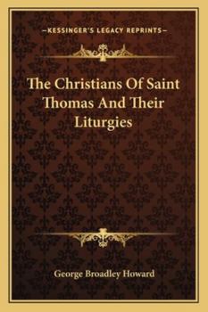 Paperback The Christians Of Saint Thomas And Their Liturgies Book