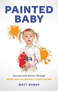 Paperback Painted Baby: Connect with Clients through Brave and Vulnerable Storytelling Book