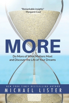 Hardcover More: Do More of What Matters Most and Discover the Life of Your Dreams Book