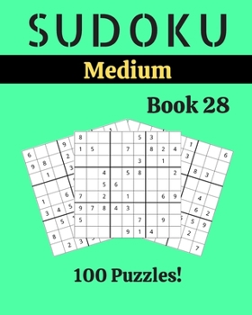 Paperback Sudoku Medium Book 28: 100 Sudoku for Adults - Large Print - Medium Difficulty - Solutions at the End - 8'' x 10'' [Large Print] Book