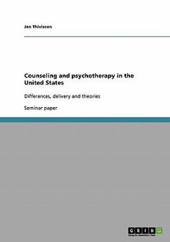 Paperback Counseling and psychotherapy in the United States: Differences, delivery and theories Book