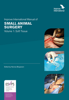 Hardcover Improve International Manual of Small Animal Surgery: Soft Tissue (Volume 1) Book