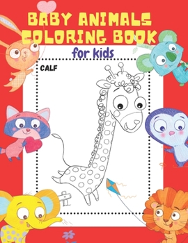 Paperback Baby Animals Coloring Book for Kids: 20 ADORABLE High-Quality Illustrations. Let Your Little Ones Color & Learn the Names of 20 Baby Animals. The Best Book