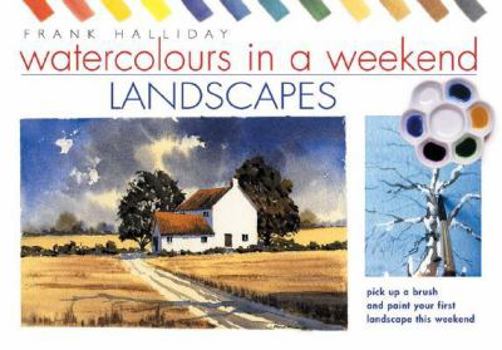 Paperback Watercolours in a Weekend: Pick Up a Brush and Paint Your First Picture This Weekend Book