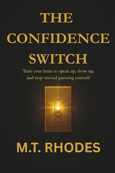 Paperback The Confidence Switch: Train Your Brain to Speak Up, Show Up, and Stop Second-Guessing Yourself Book