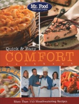 Paperback Mr. Food Test Kitchen Quick & Easy Comfort Cookbook: More Than 150 Mouthwatering Recipes Book
