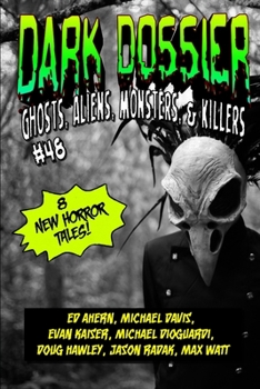 Paperback Dark Dossier #48: The Magazine of Ghosts, Aliens, Monsters, & Killers! Book