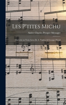 Hardcover Les p'tites Michu; opérette en trois actes de A. Vanloo & Georges Duval [French] Book