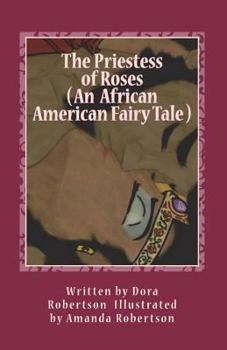 Paperback The Priestess of Roses ( An African American fairy tale ): Books 1 and 2 Book